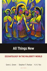 All things new. Eschatology in the Majority World cover image cdn