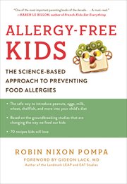 Allergy-free kids : the science-based approach to preventing food allergies cover image cdn