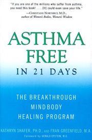 Asthma free in 21 days : the breakthrough mind-body healing program cover image cdn