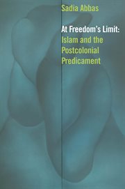 At freedom's limit : Islam and the postcolonial predicament cover image cdn