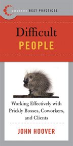 Difficult people : working effectively with prickly bosses, coworkers, and clients cover image cdn