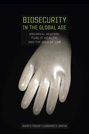 Biosecurity in the global age : biological weapons, public health, and the rule of law cover image cdn