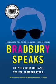 Bradbury speaks : too soon from the cave, too far from the stars cover image cdn