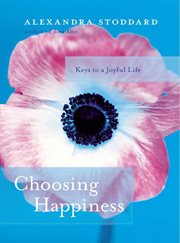Choosing Happiness : Keys to a Joyful Life cover image cdn