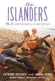 The islanders. Vol. 3, Claire gets caught and what Zoey saw cover image cdn
