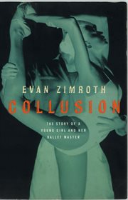 Collusion : memoir of a young girl and her ballet master cover image cdn