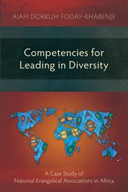 Competencies for leading in diversity : a case study of national evangelical associations in Africa cover image cdn