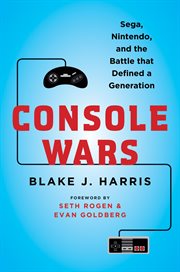 Console wars : Sega, Nintendo, and the battle that defined a generation cover image cdn