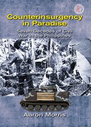 Counterinsurgency in paradise : seven decades of civil war in the Philippines cover image cdn
