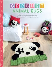 Crochet animal rugs : over 20 crochet patterns for fun floor mats and matching accessories cover image cdn