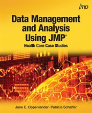Data management and analysis using JMP® : health care case studies cover image cdn