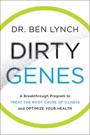 Dirty genes : a breakthrough program to treat the root cause of illness and optimize your health cover image cdn