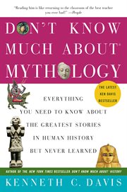 Don't know much about mythology : everything you need to know about the greatest stories in human history but never learned cover image cdn
