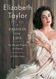 Elizabeth Taylor : a passion for life : the wit and wisdom of a legend cover image cdn