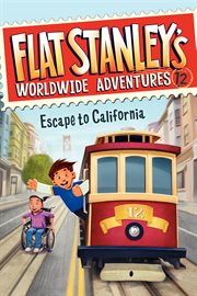 Flat Stanley's worldwide adventures #12 : escape to California cover image cdn