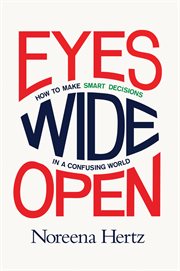 Eyes wide open : how to make smart decisions in a confusing world cover image cdn