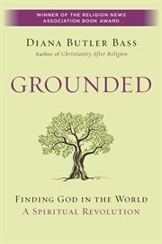 Grounded : finding God in the world--a spiritual revolution cover image cdn