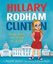 Hillary Rodham Clinton : some girls are born to lead cover image cdn