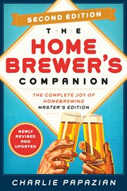 Homebrewer's companion : the complete joy of homebrewing, master's edition cover image cdn