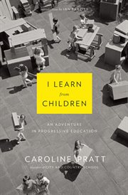 I learn from children : an adventure in progressive education cover image cdn