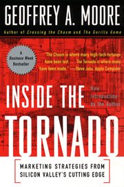 Inside the tornado : strategies for developing, leveraging, and surviving hypergrowth markets cover image cdn