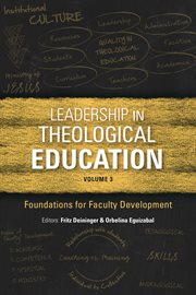 Leadership in theological education, volume 3. Foundations for Faculty Development cover image cdn