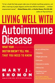 Living well with autoimmune disease : what your doctor doesn't tell you -- that you need to know cover image cdn