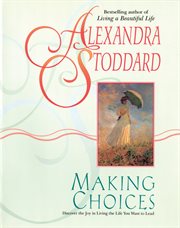 Making choices : discover the joy in living the life you want to lead cover image cdn