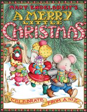 Mary Engelbreit's A merry little Christmas : celebrate from A to Z cover image cdn