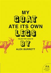 My goat ate its own legs : tales for adults cover image cdn