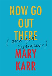 Now go out there (and get curious) cover image cdn