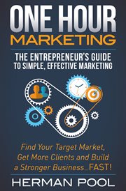 ONE HOUR MARKETING : the entrepreneur's guide to simple effective marketing cover image cdn