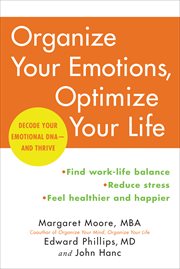 Organize your emotions, optimize your life : decode your emotional DNA--and thrive cover image cdn