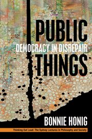 Public things : democracy in disrepair cover image cdn