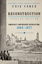 Reconstruction : America's unfinished revolution, 1863-1877 cover image cdn