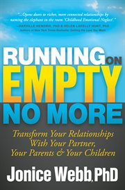RUNNING ON EMPTY NO MORE : transform your relationships with your partner, your parents and your children cover image cdn
