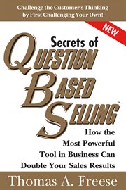 Secrets of Question-Based Selling : How the Most Powerful Tool in Business Can Double Your Sales Results cover image cdn