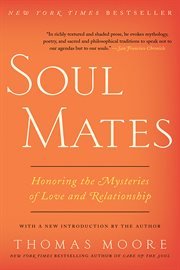 Soul mates : honoring the mysteries of love and relationship cover image cdn