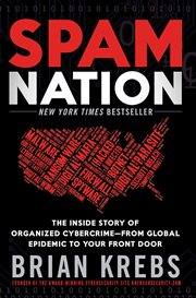 Spam nation : the inside story of organized cybercrime-from global epidemic to your front door cover image cdn