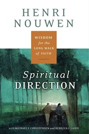 Spiritual direction : wisdom for the long walk of faith cover image cdn