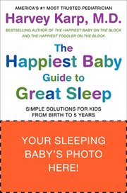 The happiest baby guide to great sleep : simple solutions for kids from birth to 5 years cover image cdn