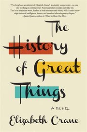 The history of great things : a novel cover image cdn