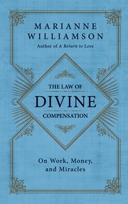 The Law of Divine Compensation : On Work, Money, and Miracles cover image cdn