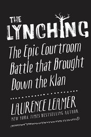 The lynching : the epic courtroom battle that brought down the Klan cover image cdn
