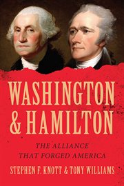 Washington and Hamilton : the Alliance That Forged America cover image cdn