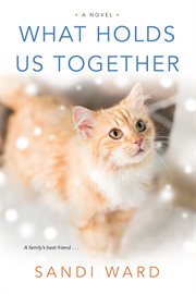What Holds Us Together : a novel cover image cdn