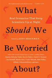 What Should We Be Worried About? : Real Scenarios That Keep Scientists Up at Night cover image cdn