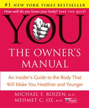 You-- the owner's manual : an insider's guide to the body that will make you healthier and younger cover image cdn