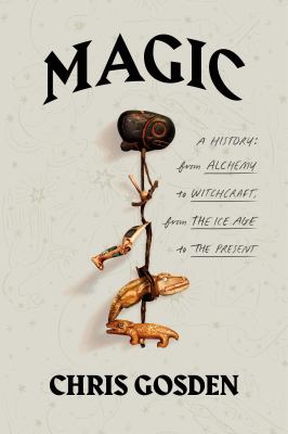 Magic : a history : from alchemy to witchcraft, from the Ice Age to the present  cover image cdn