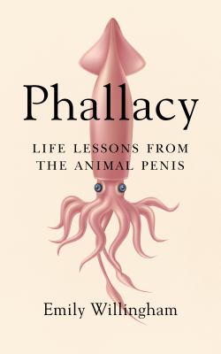 Phallacy : life lessons from the animal penis  cover image cdn